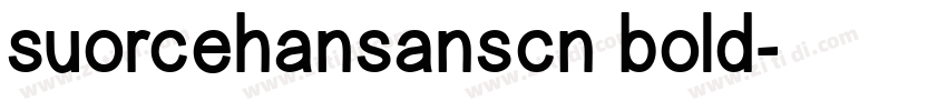 suorcehansanscn bold字体转换